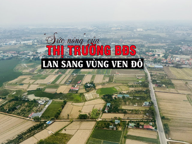 Sức nóng của thị trường bất động sản lan sang vùng ven đô - Ảnh 1