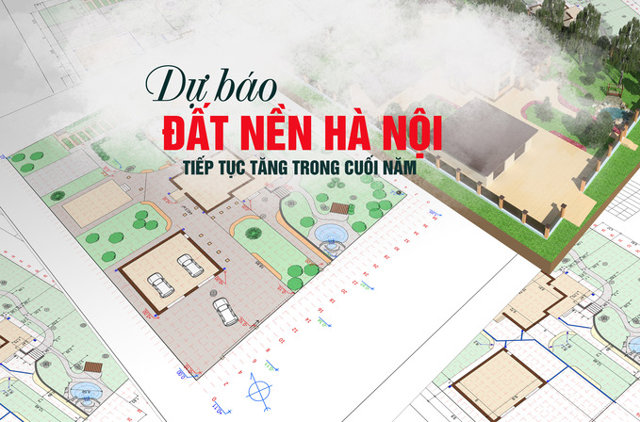 Dự báo đất nền tại Hà Nội sẽ tiếp tục tăng trong thời điểm cuối năm - Ảnh 1