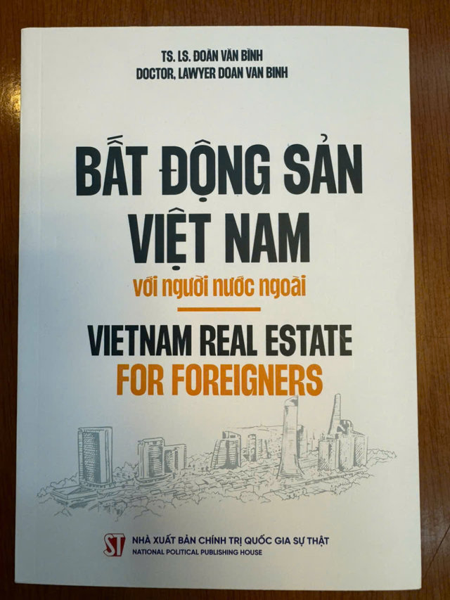 Cuốn s&aacute;ch song ngữ Việt - Anh: &ldquo;Bất động sản Việt Nam với người nước ngo&agrave;i - Vietnam Real Estate For Foreigners&rdquo;