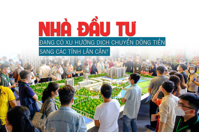 Nhà đầu tư đang có xu hướng dịch chuyển dòng tiền sang các tỉnh lân cận? - Ảnh 1