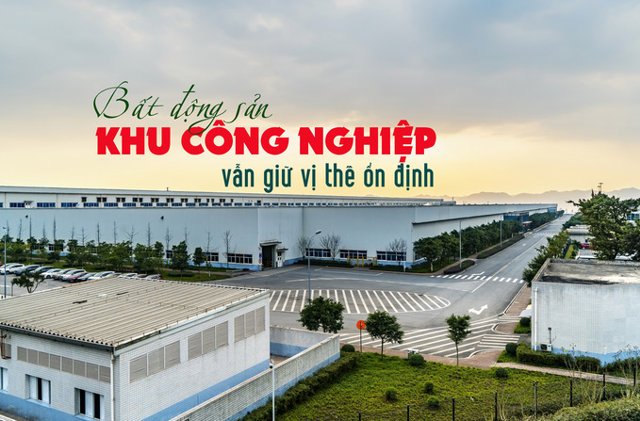 Phân khúc bất động sản khu công nghiệp vẫn giữ vị thế ổn định - Ảnh 1