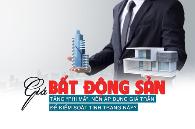 Giá bất động sản tăng “phi mã”, nên áp dụng giá trần để kiểm soát tình trạng này? - Ảnh 1