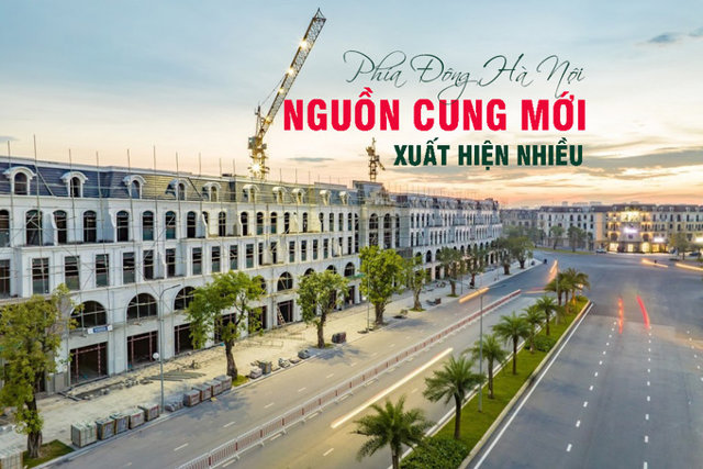 Nguồn cung mới xuất hiện nhiều ở phía Đông Hà Nội - Ảnh 1