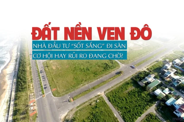 Đất nền ven đô: Nhà đầu tư “sốt sắng” đi săn, cơ hội hay rủi ro đang chờ? - Ảnh 1