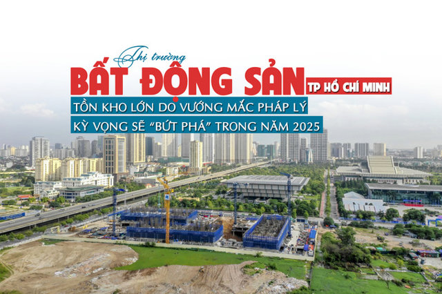 Thị trường Bất động sản TP HCM: Tồn kho lớn do vướng mắc pháp lý, kỳ vọng sẽ bứt phá trong năm 2025 - Ảnh 1