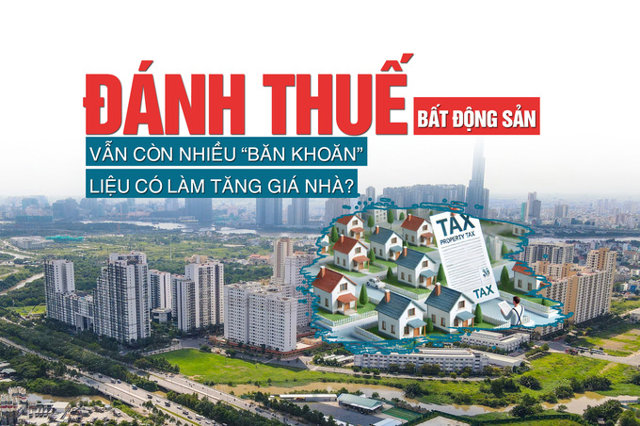 Đánh thuế bất động sản: Vẫn còn nhiều “băn khoăn”, liệu có làm tăng giá nhà? - Ảnh 1