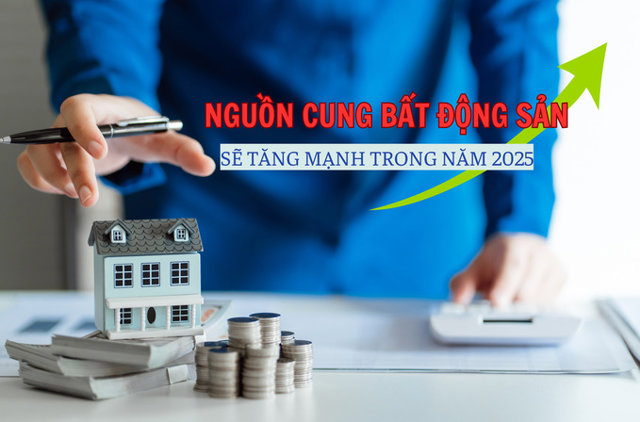 Nguồn cung bất động sản sẽ tăng mạnh trong năm 2025 - Ảnh 1