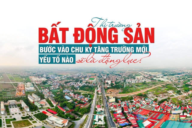 Bất động sản bước vào chu kỳ tăng trưởng mới, yếu tố nào sẽ là động lực? - Ảnh 1