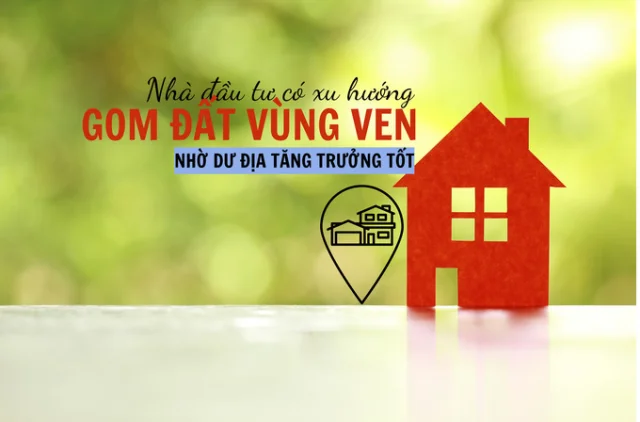 Nhà đầu tư có xu hướng gom đất vùng ven nhờ dư địa tăng trưởng tốt - Ảnh 1