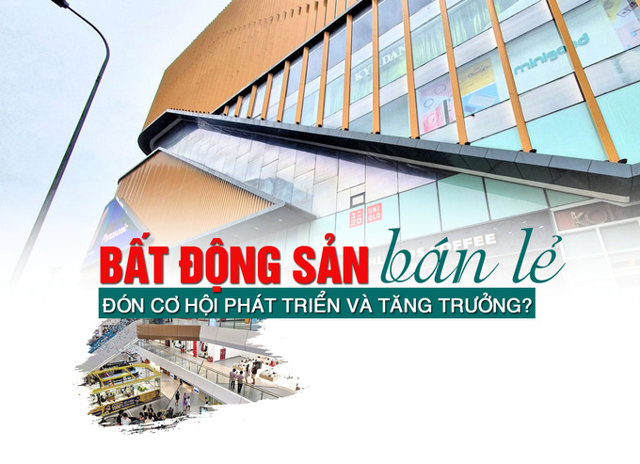Thị trường bất động sản bán lẻ đón cơ hội phát triển và tăng trưởng? - Ảnh 1