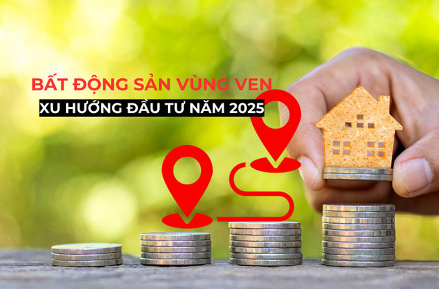 Bất động sản vùng ven - Xu hướng đầu tư năm 2025 - Ảnh 1