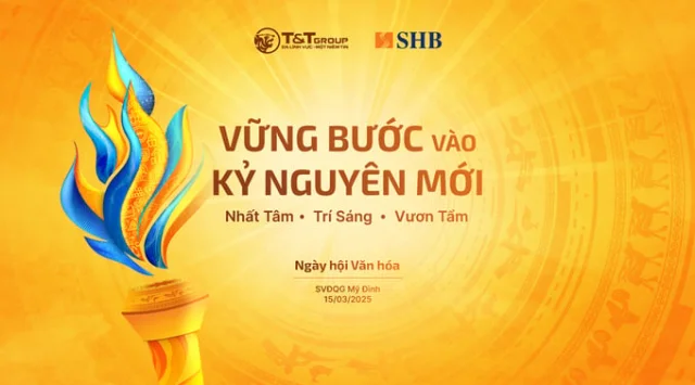 Siêu sự kiện ngày hội văn hóa SHB & T&T Group - Dấu ấn vững bước vào kỷ nguyên mới - Ảnh 1