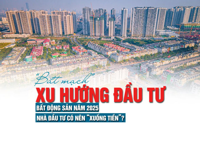 “Bắt mạch” xu hướng đầu tư bất động sản năm 2025, nhà đầu tư có nên xuống tiền? - Ảnh 1