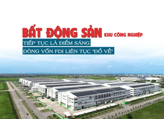 Bất động sản khu công nghiệp tiếp tục là điểm sáng, dòng vốn FDI liên tục “đổ về” - Ảnh 1