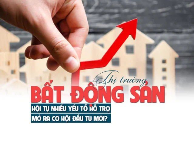 Thị trường bất động sản hội tụ nhiều yếu tố hỗ trợ, mở ra cơ hội đầu tư mới? - Ảnh 1