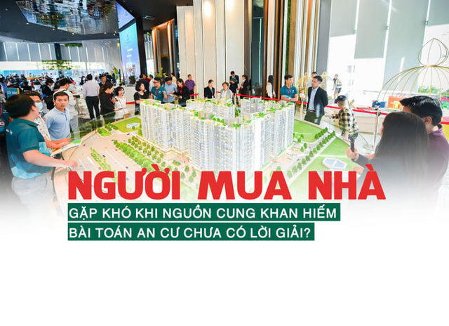 Người mua nhà gặp khó khi nguồn cung khan hiếm, bài toán an cư chưa có lời giải? - Ảnh 1