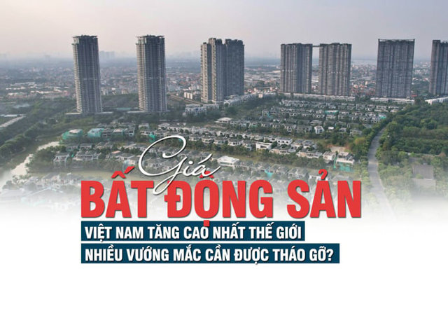 Giá bất động sản Việt Nam tăng cao nhất thế giới, nhiều vướng mắc cần được tháo gỡ - Ảnh 1