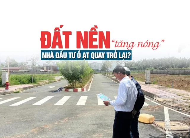 Giá đất nền tăng nóng, nhà đầu tư ồ ạt quay trở lại? - Ảnh 1