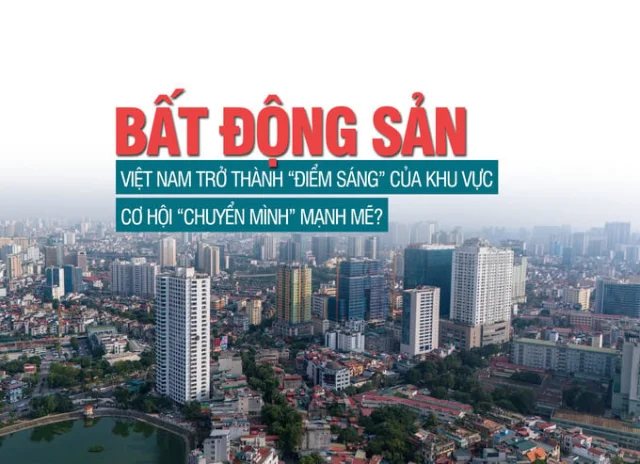 Bất động sản Việt Nam trở thành “điểm sáng” của khu vực, cơ hội “chuyển mình” mạnh mẽ - Ảnh 1