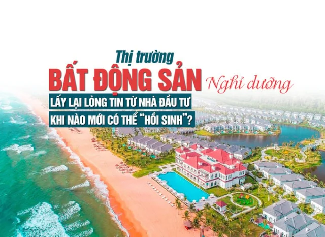 Thị trường bất động sản nghỉ dưỡng: Lấy lại lòng tin từ nhà đầu tư, khi nào mới có thể “hồi sinh”? - Ảnh 1