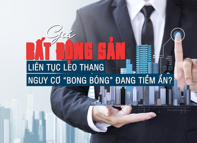 Giá bất động sản liên tục leo thang, nguy cơ “bong bóng” đang tiềm ẩn? - Ảnh 1