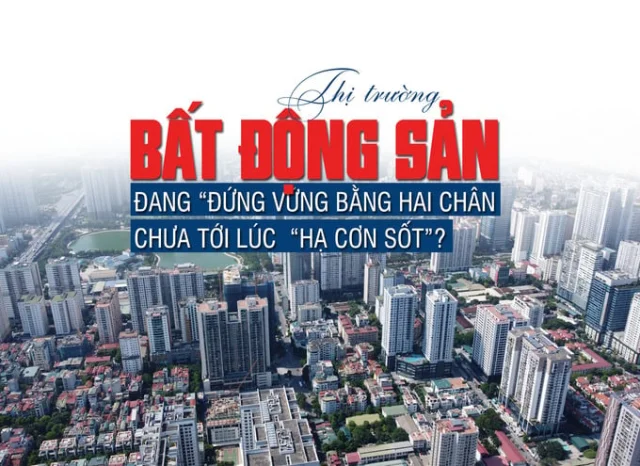 Thị trường bất động sản đang “đứng vững bằng hai chân”, chưa tới lúc “hạ cơn sốt”? - Ảnh 1