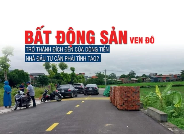 Bất động sản ven đô trở thành đích đến của dòng tiền, nhà đầu tư cần phải tỉnh táo? - Ảnh 1