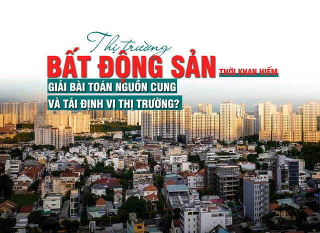Thị trường bất động sản thời khan hiếm: Giải bài toán nguồn cung và tái định vị thị trường? - Ảnh 1