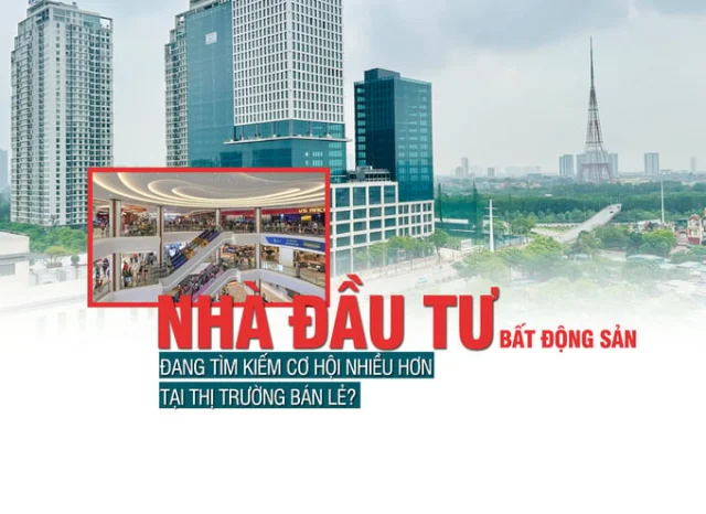 Nhà đầu tư bất động sản đang tìm kiếm cơ hội nhiều hơn tại thị trường bán lẻ? - Ảnh 1
