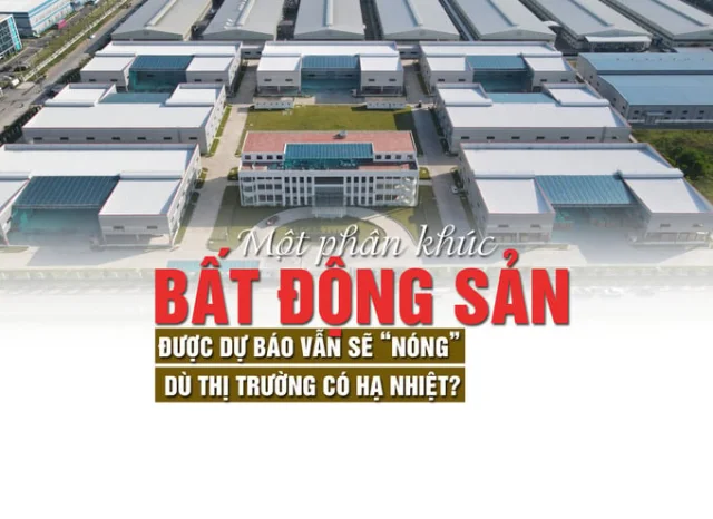 Một phân khúc bất động sản được dự báo vẫn sẽ “nóng” dù thị trường có hạ nhiệt? - Ảnh 1