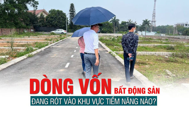 Dòng vốn bất động sản đang rót vào khu vực tiềm năng nào - Ảnh 1