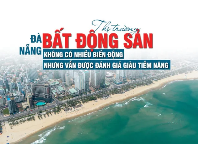 Đà Nẵng: Thị trường bất động sản không có nhiều biến động, nhưng vẫn được đánh giá giàu tiềm năng - Ảnh 1
