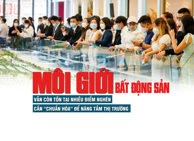 Môi giới bất động sản: Vẫn còn tồn tại nhiều điểm nghẽn, cần “chuẩn hóa” để nâng tầm thị trường - Ảnh 1