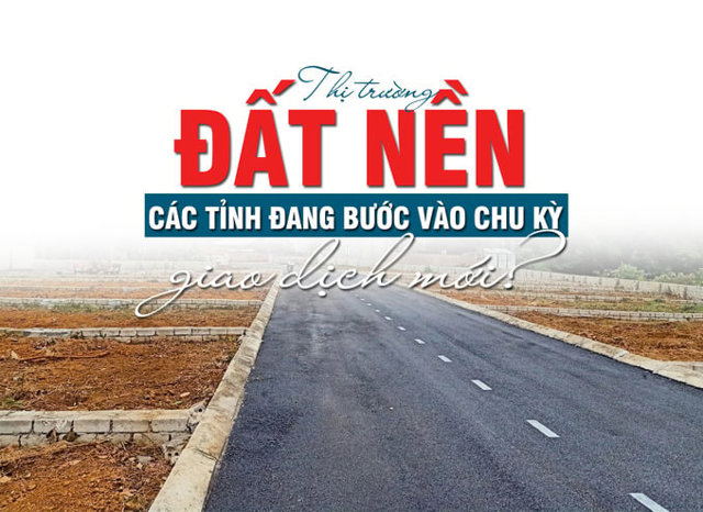 Thị trường đất nền các tỉnh đang bước vào chu kỳ giao dịch mới - Ảnh 1