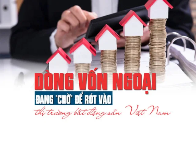 Dòng vốn ngoại đang “chờ” để rót vào thị trường bất động sản Việt Nam - Ảnh 1
