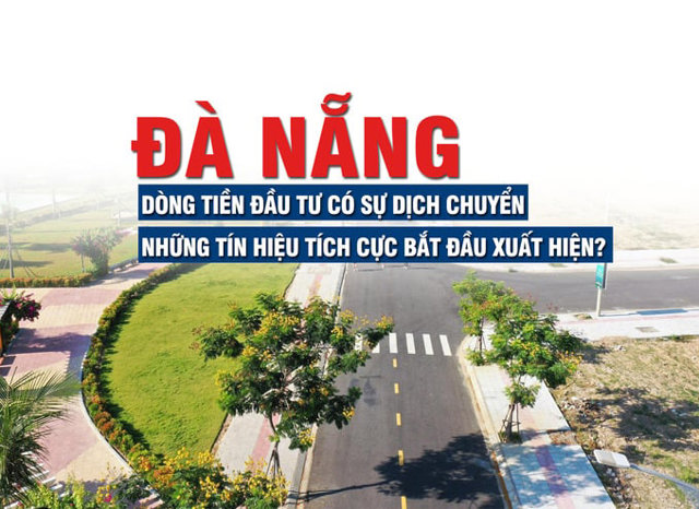 Đà Nẵng: Dòng tiền đầu tư có sự dịch chuyển, những tín hiệu tích cực bắt đầu xuất hiện - Ảnh 1