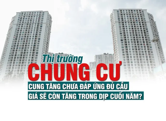 Thị trường chung cư: Cung tăng chưa đáp ứng đủ cầu, giá sẽ còn tăng trong dịp cuối năm? - Ảnh 1